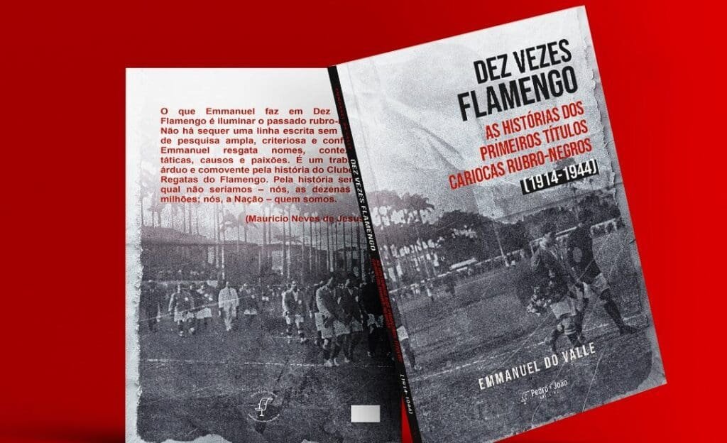 ‘Dez vezes Flamengo’: livro resgata histórias dos primeiros títulos cariocas do Rubro-Negro Livro dez vezes Flamengo